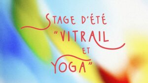 Stage estival de vitrail et yoga